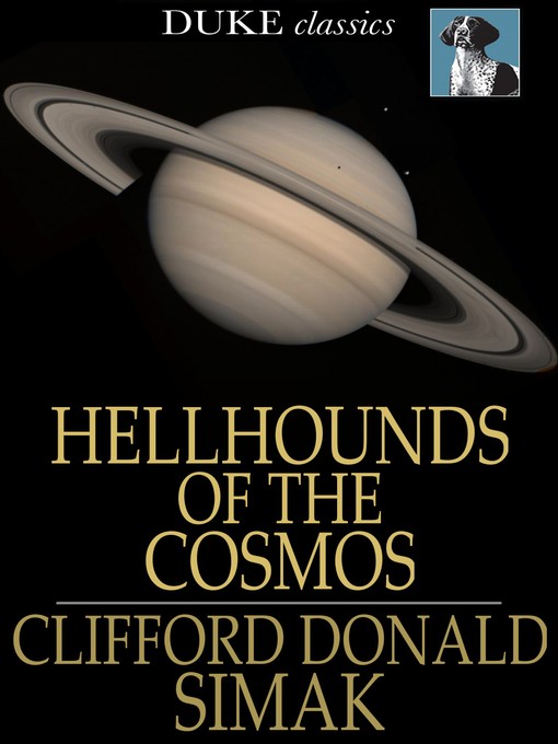 Title details for Hellhounds of the Cosmos by Clifford Donald Simak - Available